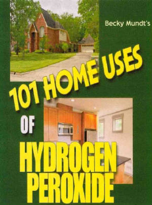 101 Uses For Hydrogen Peroxide